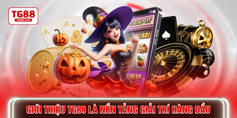 Giới thiệu TG88 là nền tảng giải trí hàng đầu