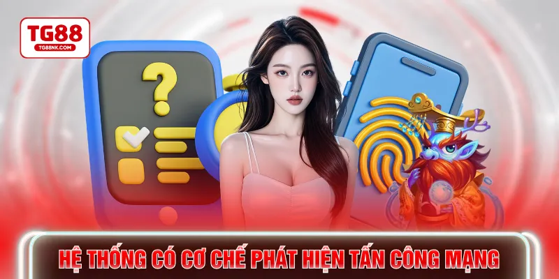 Hệ thống có cơ chế phát hiện tấn công mạng