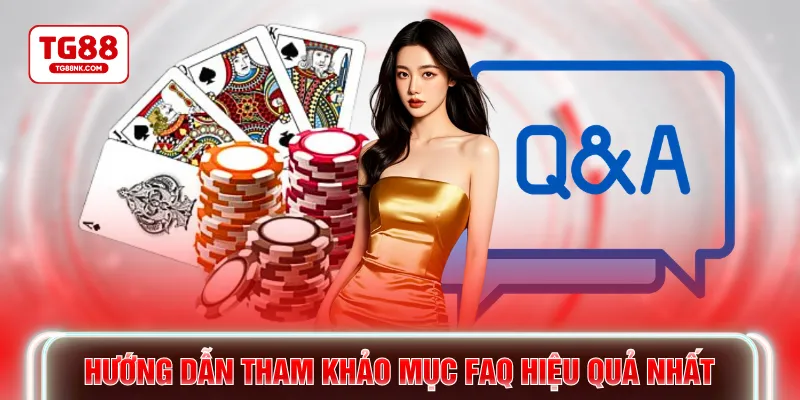 Hướng dẫn tham khảo mục FAQ hiệu quả nhất