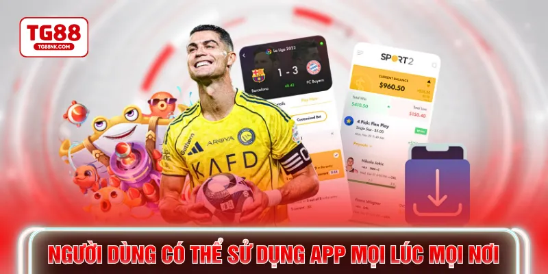 Người dùng có thể sử dụng app mọi lúc mọi nơi